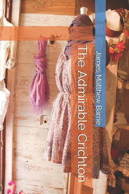 The Admirable Crichton B084DSY8JT Book Cover