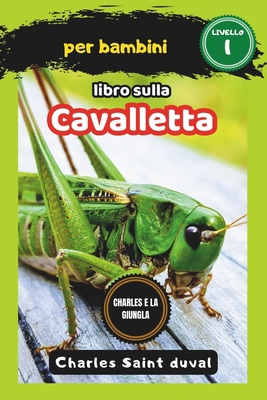Charles e la Giungla: libro sulla cavalletta pe... [Italian] B0D1BDKDQZ Book Cover