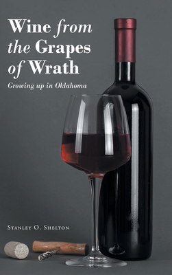 Wine from the Grapes of Wrath: Growing up in Ok... 1662465149 Book Cover