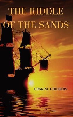 The riddle of the sands: a 1903 novel by Erskin... 2491251248 Book Cover