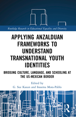 Applying Anzalduan Frameworks to Understand Tra... 1032043547 Book Cover