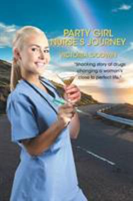 Party Girl Nurse's Journey 151448742X Book Cover