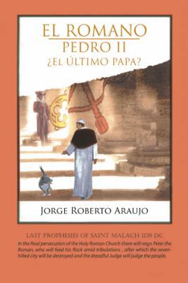 El Romano Pedro II El Ultimo Papa? [Spanish] 1463358881 Book Cover