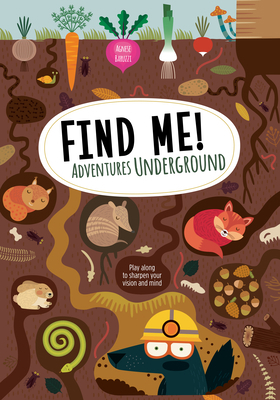 Find Me! Adventures Underground: Play Along to ... 1641240636 Book Cover