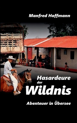 Hasardeure der Wildnis [German] 3839120004 Book Cover