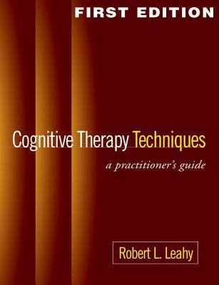 Cognitive Therapy Techniques, First Edition: A ... 1572309059 Book Cover