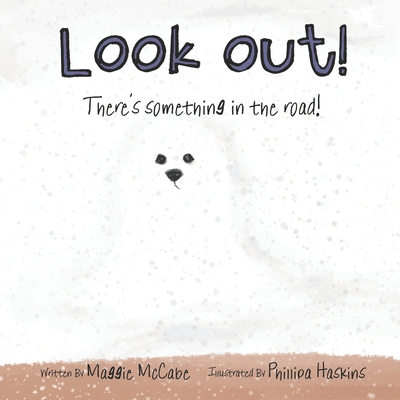 Look Out! There's Something in the Road B089278TJ6 Book Cover