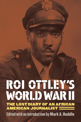 Roi Ottley's World War II: The Lost Diary of an... 0700617698 Book Cover