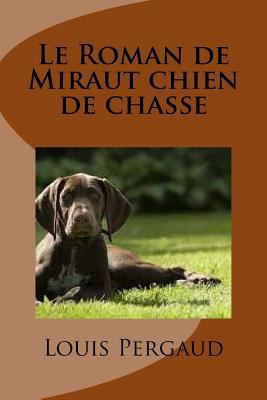 Le Roman de Miraut chien de chasse [French] 1974667383 Book Cover