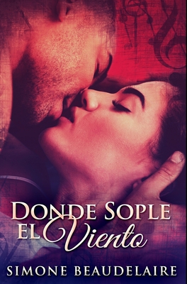Donde Sople El Viento: Edici?n Premium en Tapa ... [Spanish] 1034625616 Book Cover
