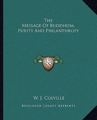 The Message Of Buddhism, Purity And Philanthropy 1162813571 Book Cover