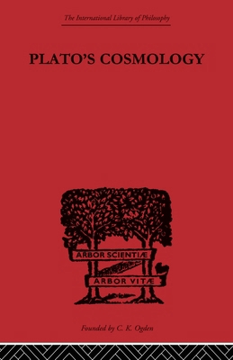 Plato's Cosmology (International Library of Phi... 0415613906 Book Cover