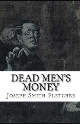 Dead Men's Money Illustrated B08HTP4PG3 Book Cover