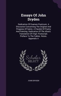 Essays of John Dryden: Dedication of Examen Poe... 134087976X Book Cover