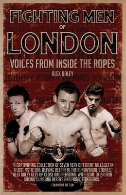 Fighting Men of London: Voices from Inside the ... 1801505446 Book Cover