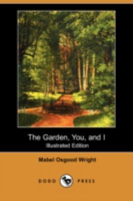 The Garden, You, and I (Illustrated Edition) (D... 1406570990 Book Cover