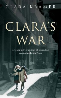 Clara's War: A Young Girl's True Story of Mirac... 077109583X Book Cover