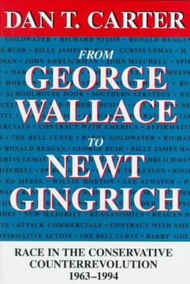 From George Wallace to Newt Gingrich: Race in t... 0807121185 Book Cover