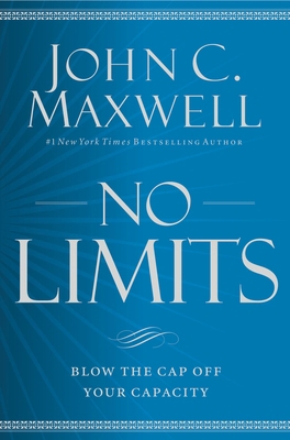 No Limits: Blow the Cap Off Your Capacity 1455548251 Book Cover