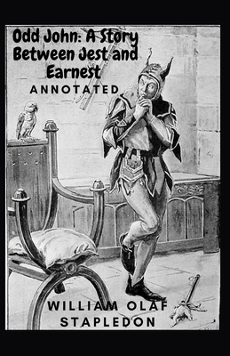 Odd John: A Story Between Jest and Earnest Anno... B0939ZG87T Book Cover