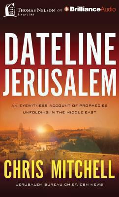 Dateline Jerusalem: An Eyewitness Account of Pr... 1480545619 Book Cover