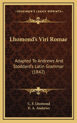 Lhomond's Viri Romae: Adapted to Andrews and St... 1165203855 Book Cover