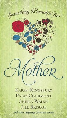 Something Beautiful for Mother 1400319684 Book Cover