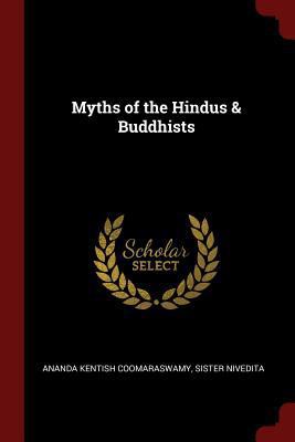 Myths of the Hindus & Buddhists 1375680781 Book Cover