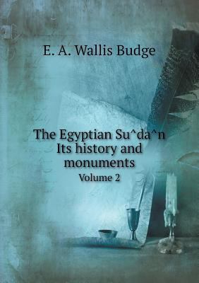 The Egyptian Sûdân Its history and ... 5518543220 Book Cover