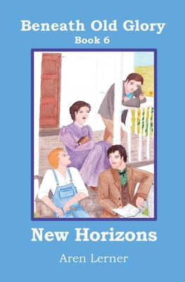 New Horizons (Beneath Old Glory: Book 6) 1939655056 Book Cover