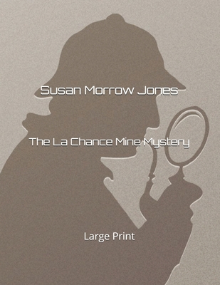 The La Chance Mine Mystery: Large Print 1704208823 Book Cover