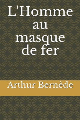 L'Homme au masque de fer [French] 1672273064 Book Cover