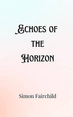 Echoes of the Horizon 991690619X Book Cover