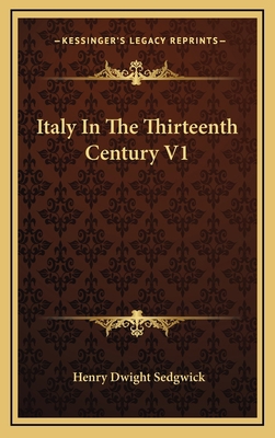 Italy in the Thirteenth Century V1 1163384690 Book Cover