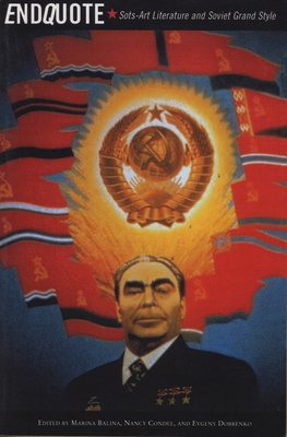 Endquote: Sots-Art Literature and Soviet Grand ... 0810117673 Book Cover