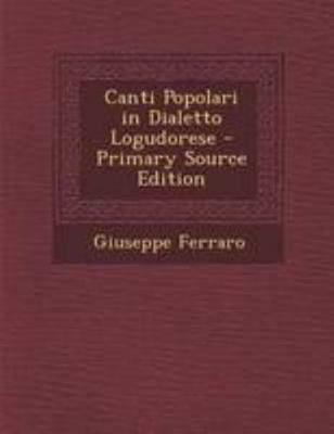 Canti Popolari in Dialetto Logudorese - Primary... [Italian] 1295127334 Book Cover