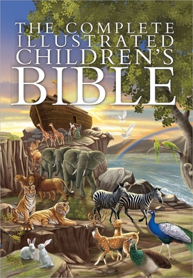 The Complete Illustrated Children's Bible 0736962131 Book Cover
