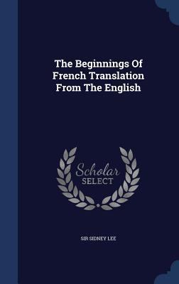 The Beginnings Of French Translation From The E... 1340129787 Book Cover