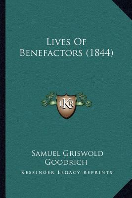 Lives Of Benefactors (1844) 1166607712 Book Cover