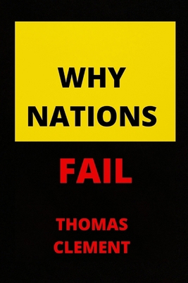 Why Nation Fail: Detailed Reasons Why Country Fail B09Z99MD39 Book Cover