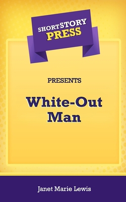 Short Story Press Presents White-Out Man 1648911161 Book Cover