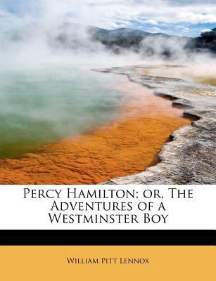 Percy Hamilton; Or, the Adventures of a Westmin... 1115425943 Book Cover