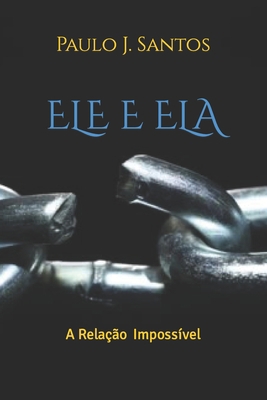 Ele E Ela: A Relação Impossível [Portuguese] B09FS2VSWH Book Cover