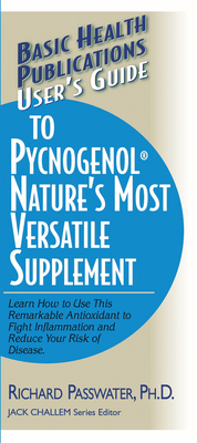 User's Guide to Pycnogenol: Learn How to Use Th... 1591201624 Book Cover