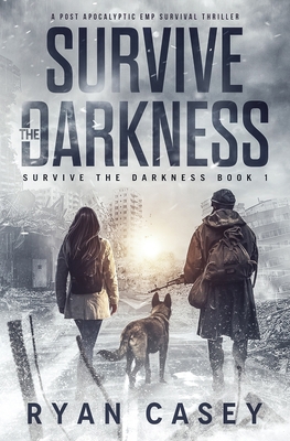 Survive the Darkness: A Post Apocalyptic EMP Su... B09DJ7FZRM Book Cover