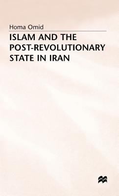 Islam and the Post-Revolutionary State in Iran 0333484460 Book Cover