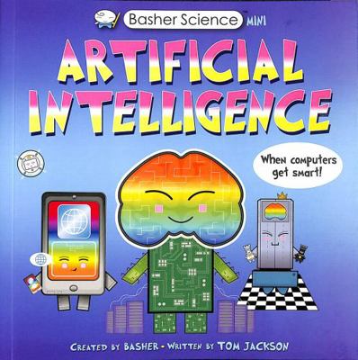 Basher Science Mini: Artificial Intelligence: W... 0753447444 Book Cover