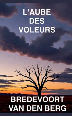 L'Aube des Voleurs [French] B0GQNGB3YT Book Cover