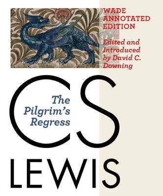 The Pilgrim's Regress, Wade Annotated Edition 0802878997 Book Cover