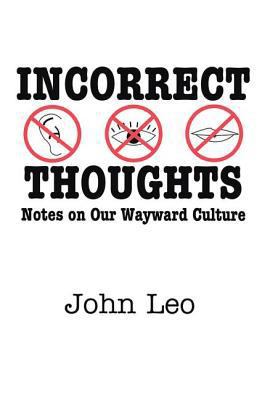 Incorrect Thoughts: Notes on Our Wayward Culture 0765800381 Book Cover
